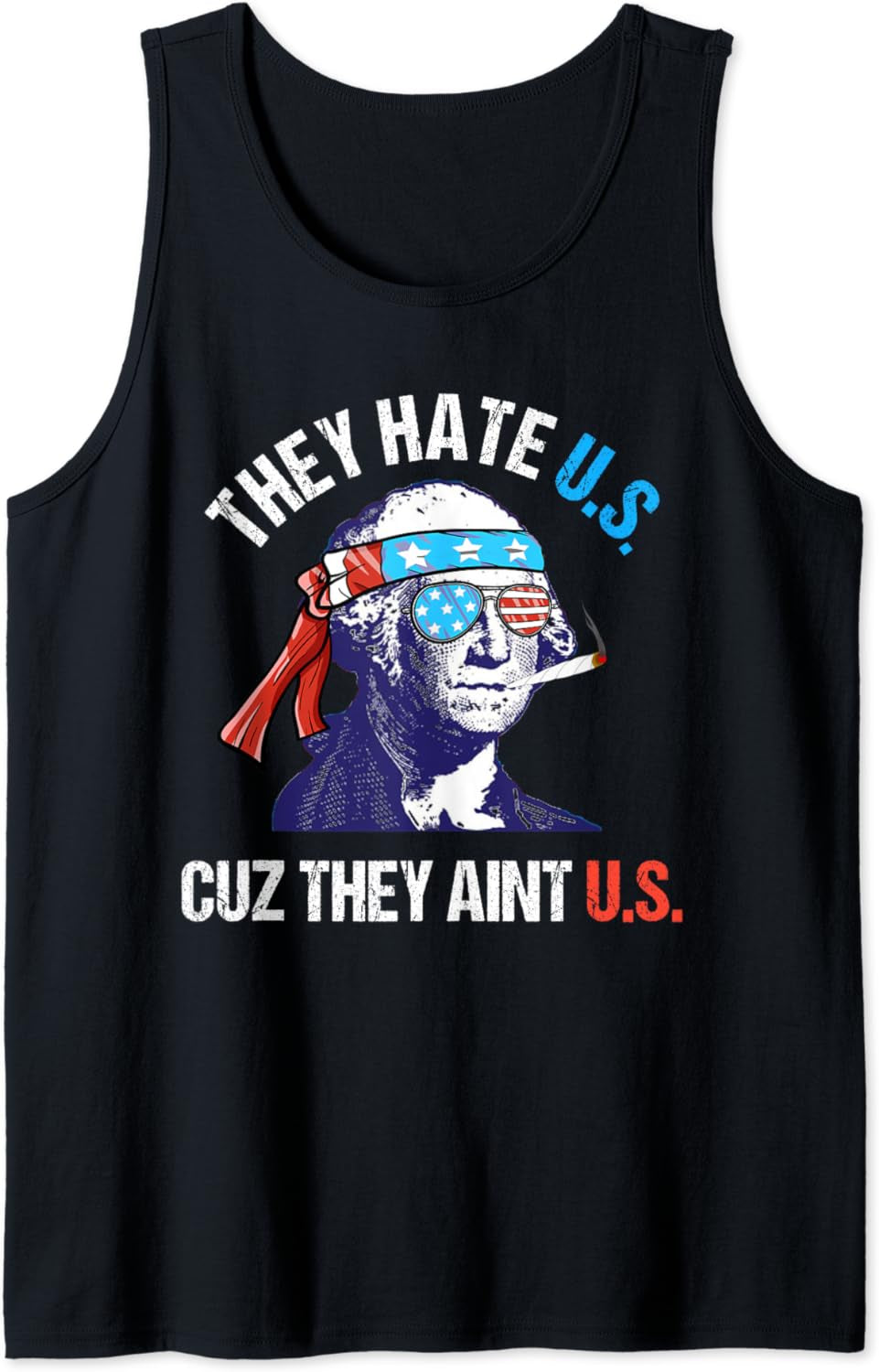 They Hate Us Cuz They Ain'T Us Funny 4Th of July Tank Top